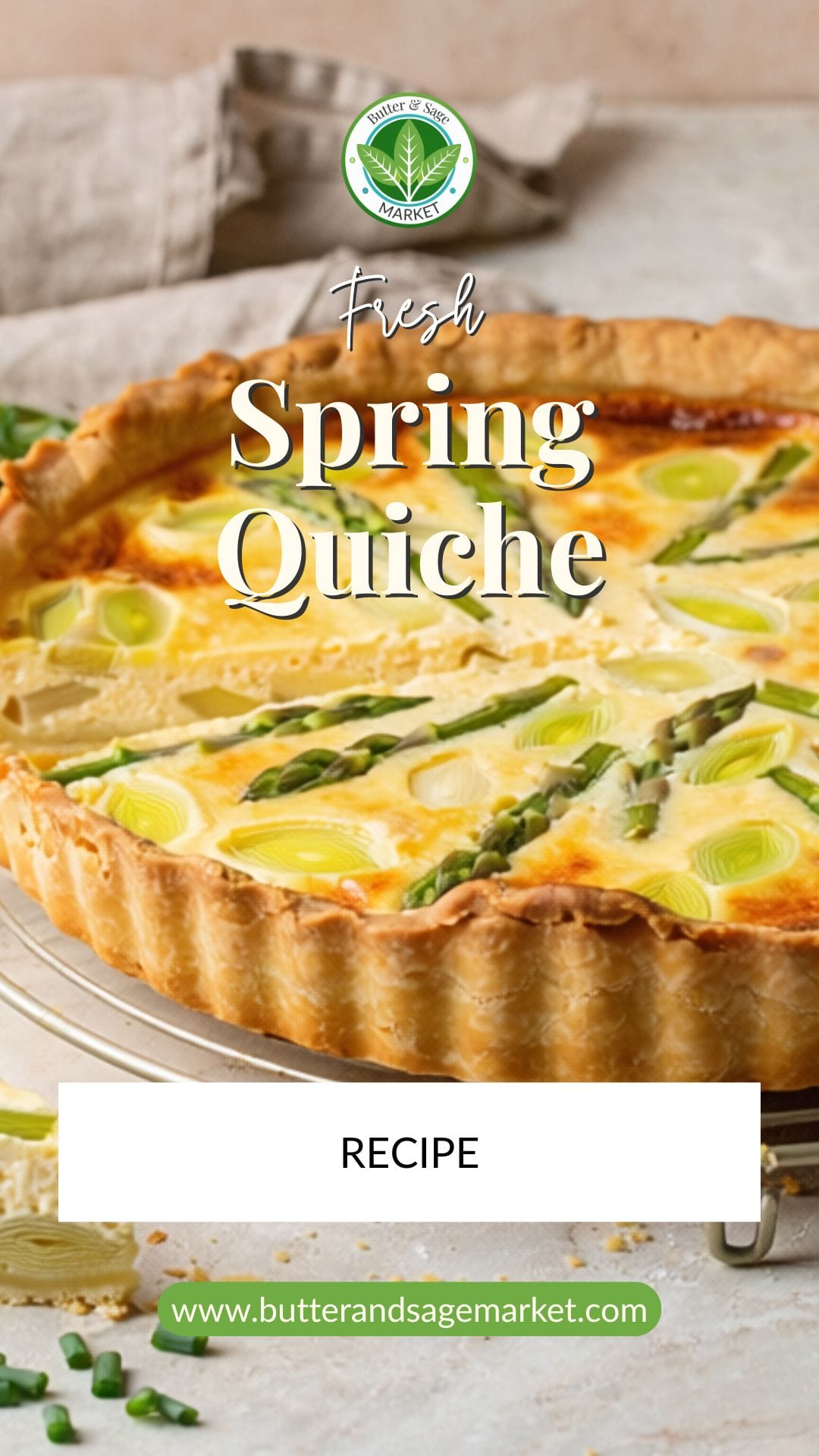 Spring Quiche with Asparagus, Leeks & Fresh Herbs
