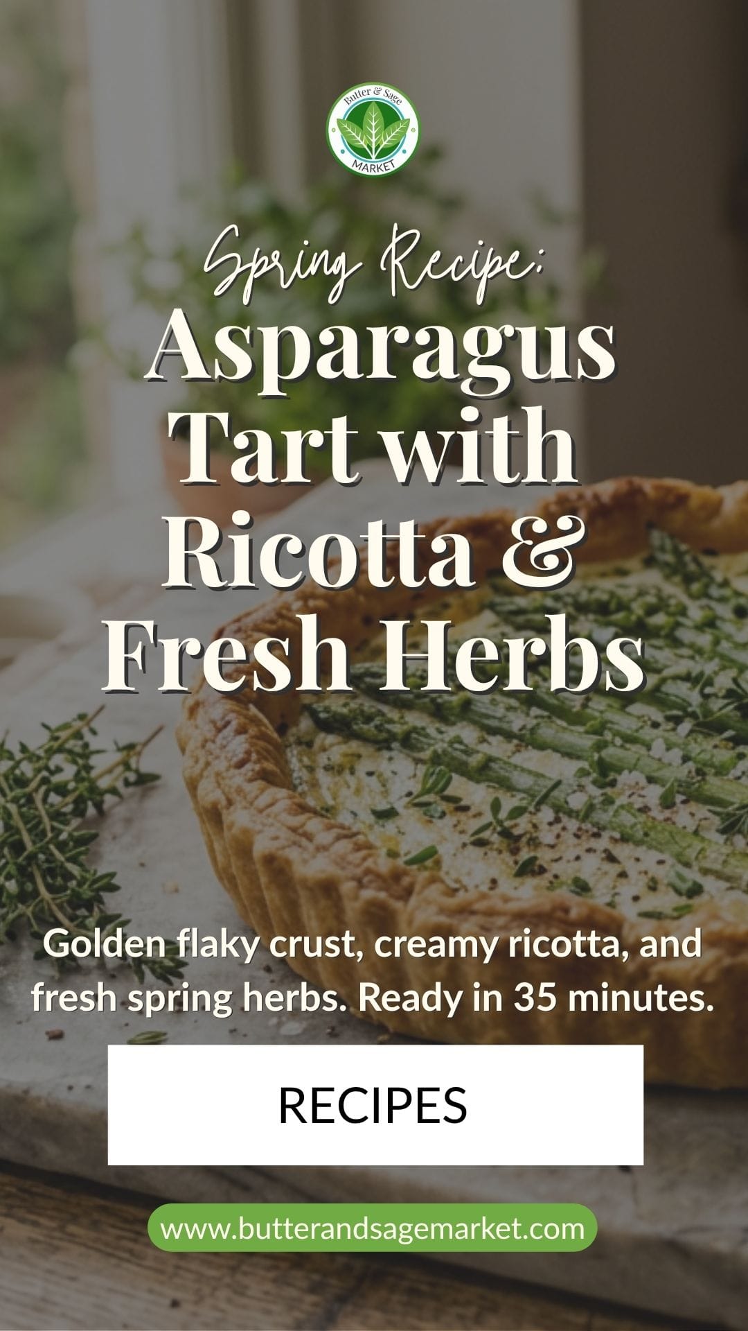 Spring Asparagus Tart with Ricotta and Fresh Herbs