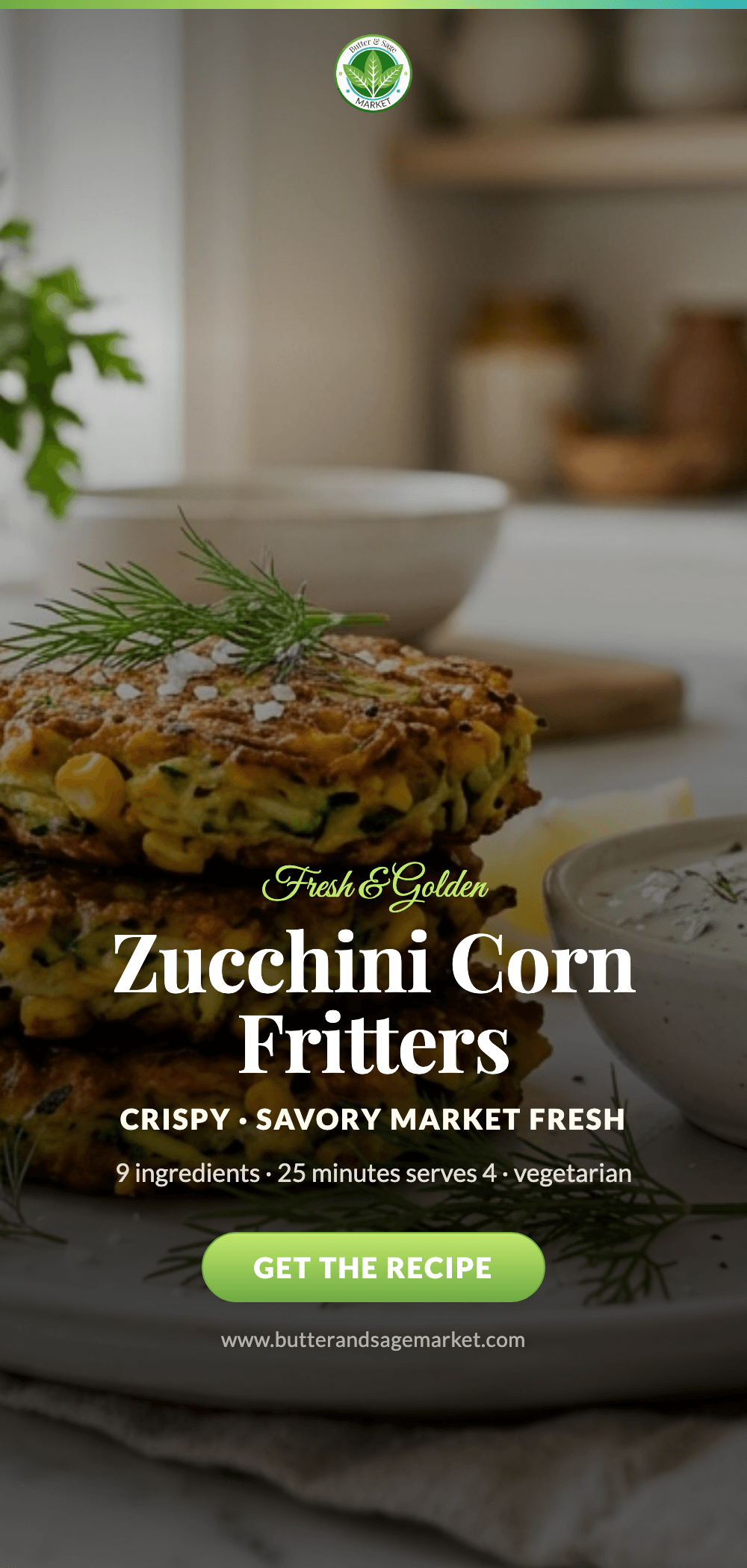 Zucchini and Corn Fritters with Lemon Herb Yogurt (25 Minutes, Market Fresh) 3 Zucchini and Corn Fritters with Lemon Herb Yogurt