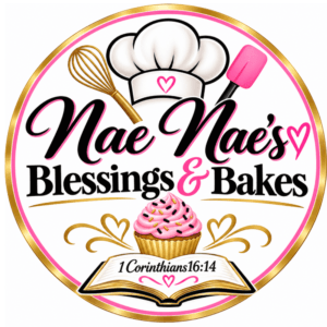 Nae Nae's Blessings and Bakes